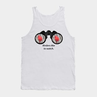 Birders like to watch! Tank Top